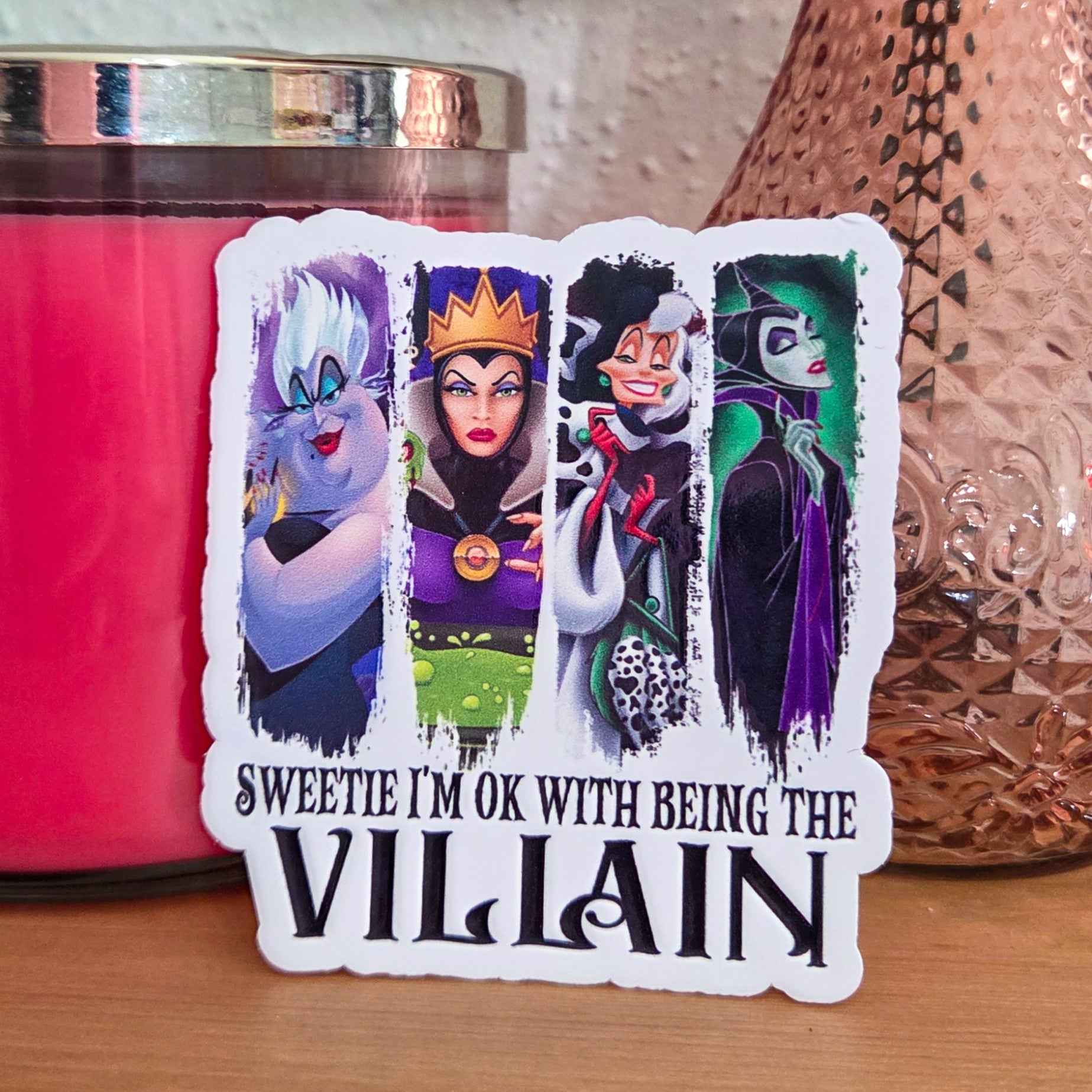 Sweetie, I’m OK With Being the Villain Sticker